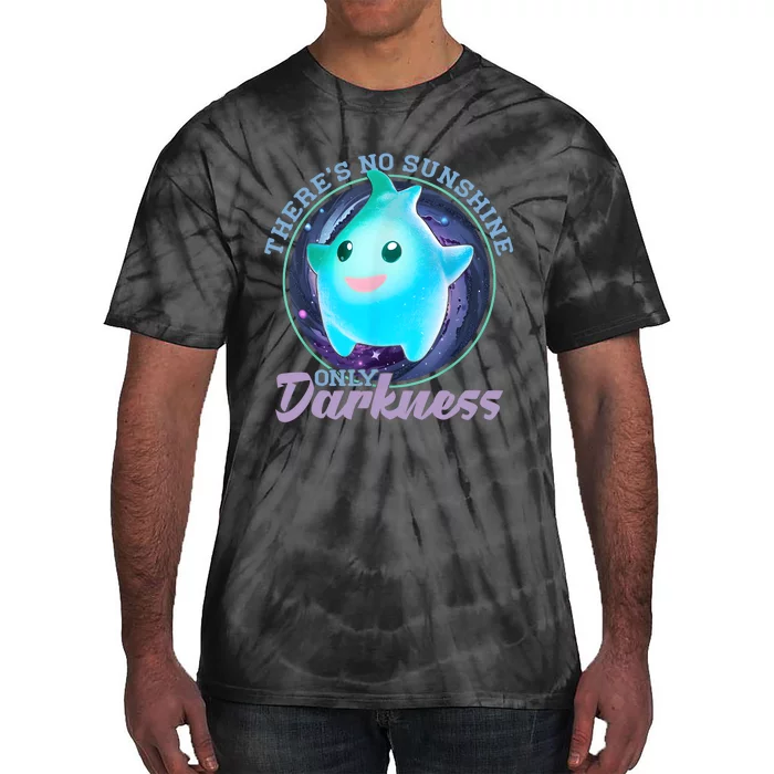 Theres No Sunshine Only Darkness Shiny Tie-Dye T-Shirt