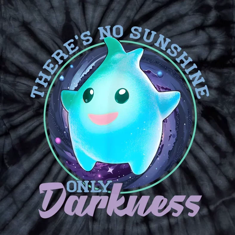 Theres No Sunshine Only Darkness Shiny Tie-Dye T-Shirt