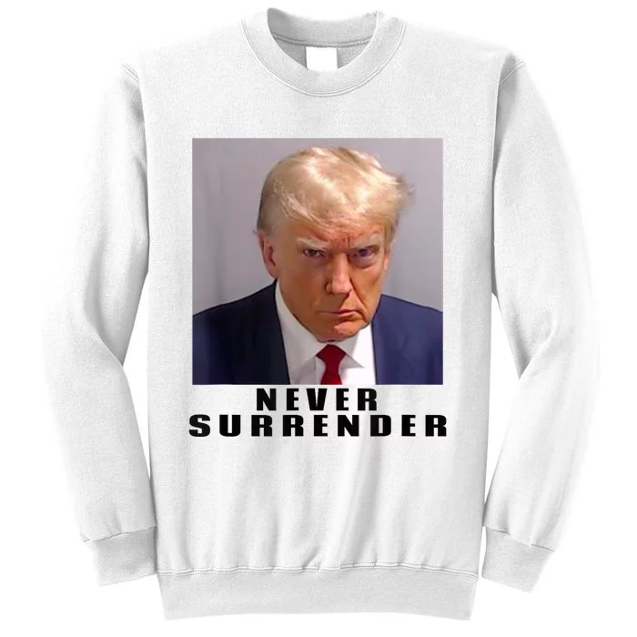 Trump never surrender Donald Trump Mugshot 2024 Sweatshirt