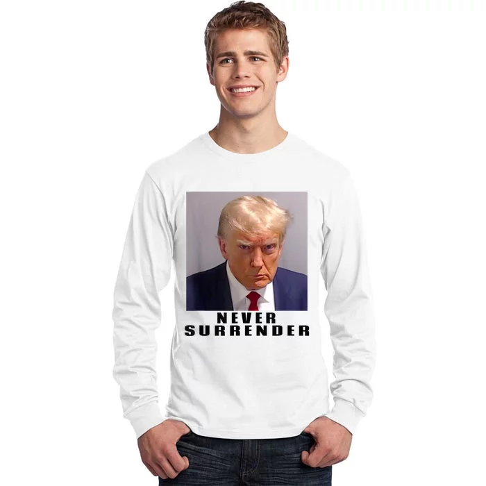 Trump never surrender Donald Trump Mugshot 2024 Tall Long Sleeve T-Shirt