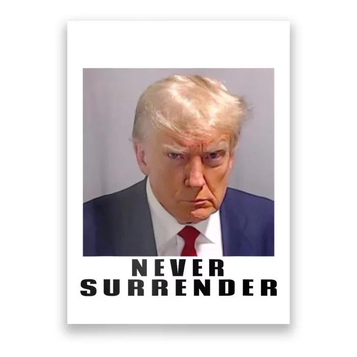 Trump never surrender Donald Trump Mugshot 2024 Poster