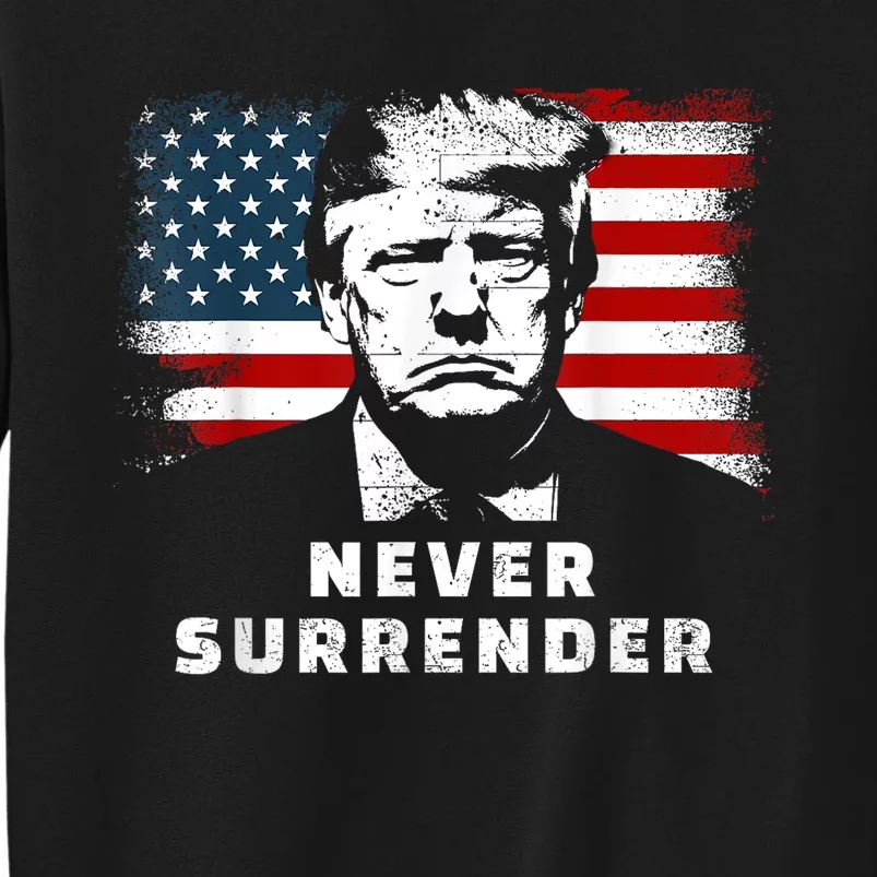 Trump Never Surrender Trump Mug Shot Tall Sweatshirt