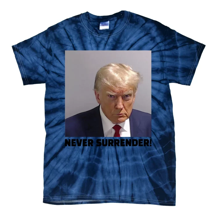 Trump never surrender Donald Trump Mugshot 2024 Tie-Dye T-Shirt