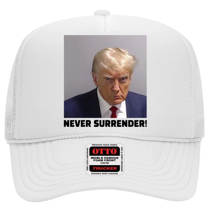 Trump never surrender Donald Trump Mugshot 2024 High Crown Mesh Trucker Hat