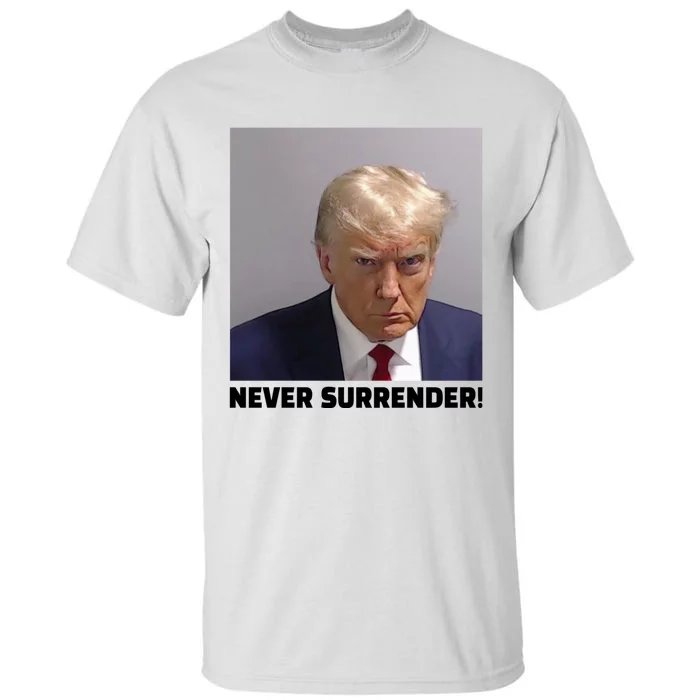 Trump never surrender Donald Trump Mugshot 2024 Tall T-Shirt