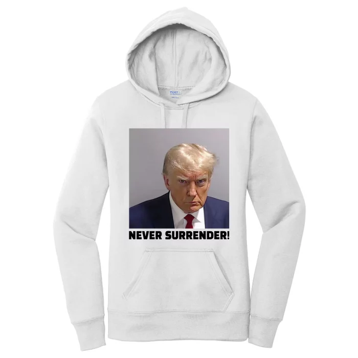 Trump never surrender Donald Trump Mugshot 2024 Women's Pullover Hoodie