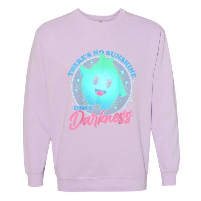 Theres No Sunshine Only Darkness Garment-Dyed Sweatshirt