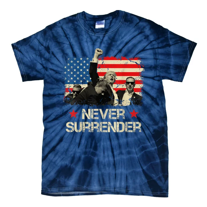 Trump Never Surrender American Flag Pennsylvania Trump Rally Shooting Tie-Dye T-Shirt