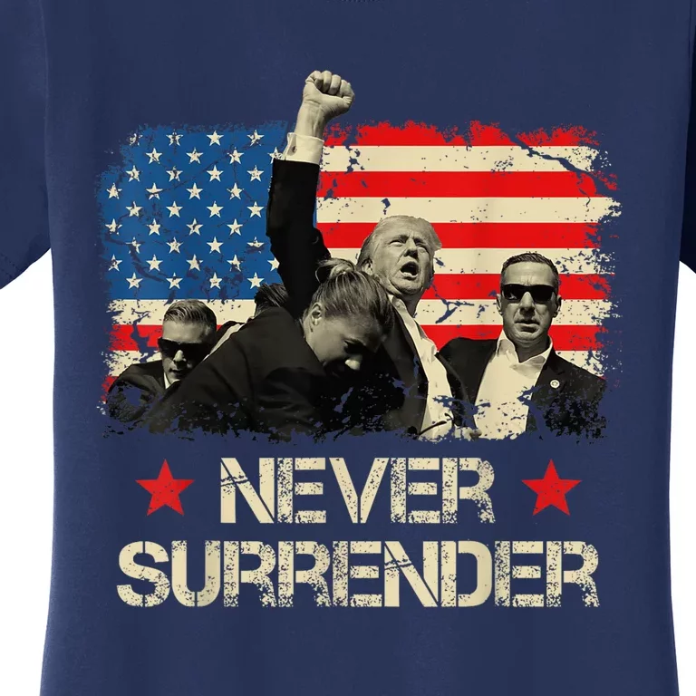 Trump Never Surrender American Flag Pennsylvania Trump Rally Shooting Women's T-Shirt