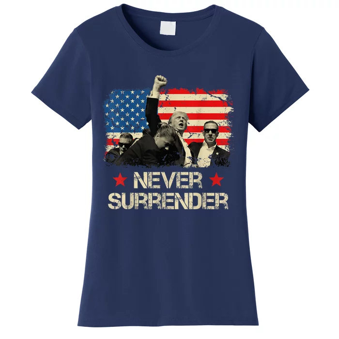 Trump Never Surrender American Flag Pennsylvania Trump Rally Shooting Women's T-Shirt