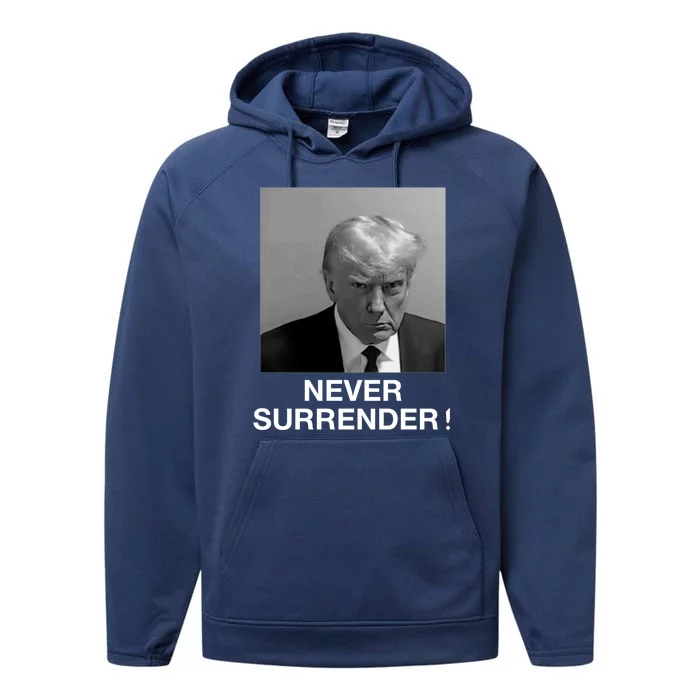 Trump never surrender Donald Trump Mugshot 2024 Performance Fleece Hoodie