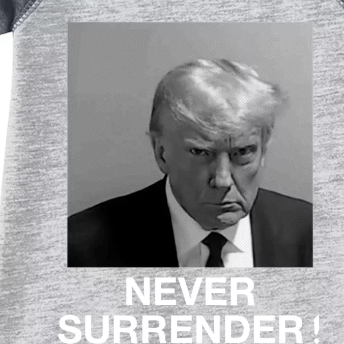 Trump never surrender Donald Trump Mugshot 2024 Infant Baby Jersey Bodysuit