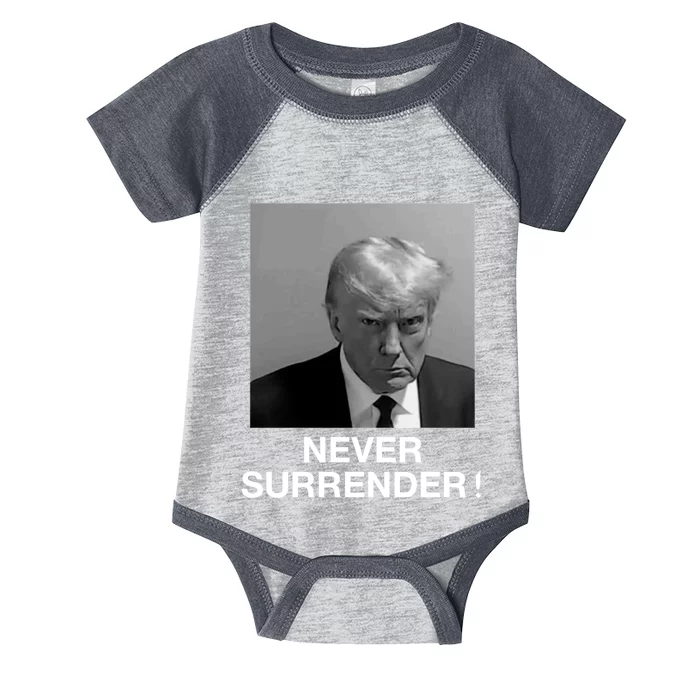 Trump never surrender Donald Trump Mugshot 2024 Infant Baby Jersey Bodysuit