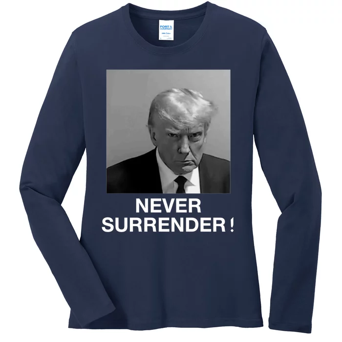 Trump never surrender Donald Trump Mugshot 2024 Ladies Long Sleeve Shirt