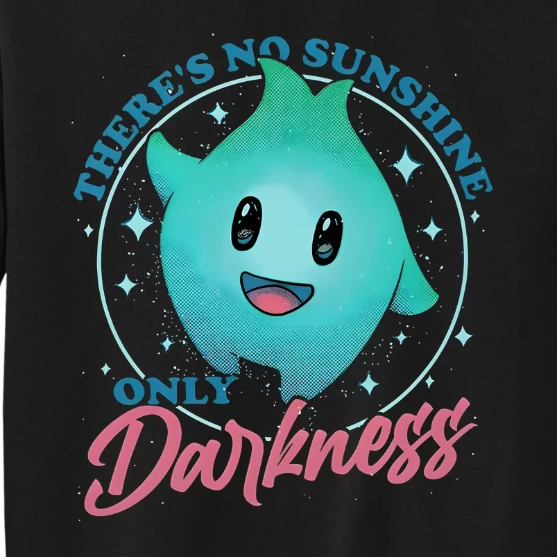 Theres No Sunshine Only Darkness Lumalee Luma Star Cute Game Lover Tall Sweatshirt