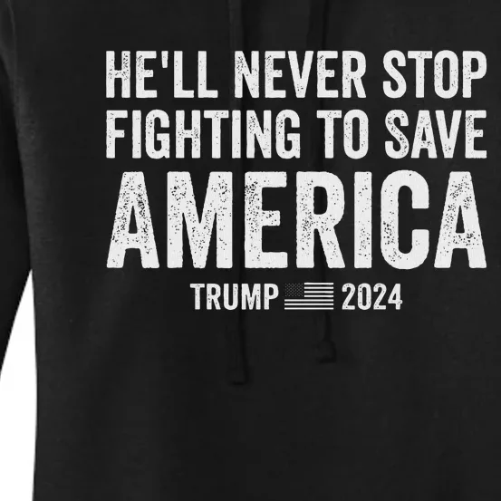 Trump Never Stop Fighting Save America 2024 Women's Pullover Hoodie