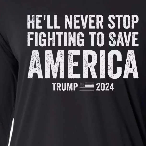 Trump Never Stop Fighting Save America 2024 Cooling Performance Long Sleeve Crew