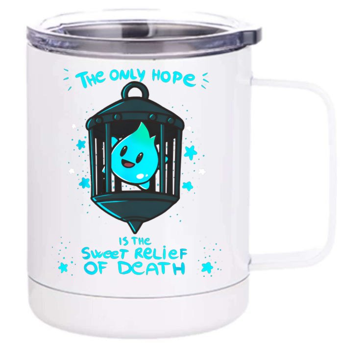 Theres No Sunshine Only Darkness Luma Star The Only Hope Is The Sweet Front & Back 12oz Stainless Steel Tumbler Cup