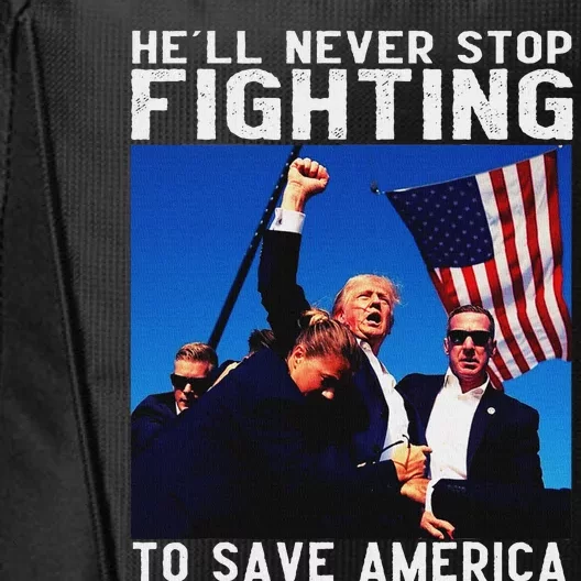 Trump Never Stop Fighting Save America Humor City Backpack