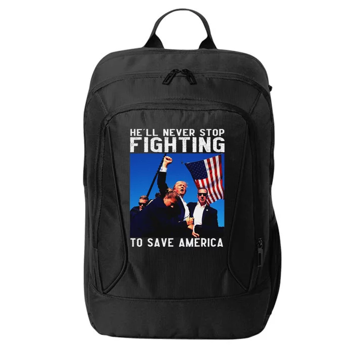 Trump Never Stop Fighting Save America Humor City Backpack