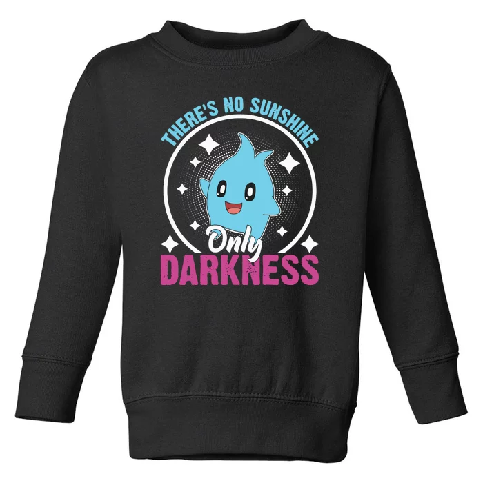 Theres No Sunshine Only Darkness Lumalee Luma Star Cute Game Lover Toddler Sweatshirt