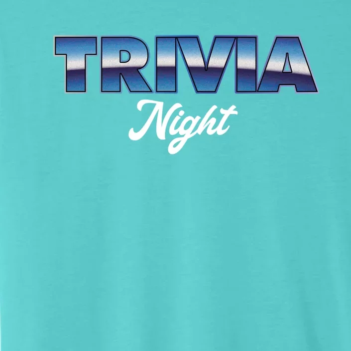 Trivia Night Show Pub Game Quiz Trivia Night Cool Gift ChromaSoft Performance T-Shirt