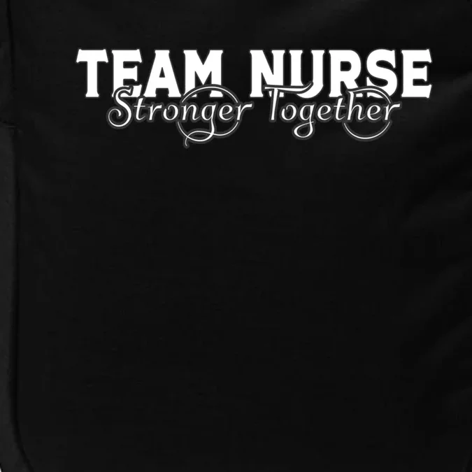 Team Nurse Stronger Together Support The Nursing Profession Gift Impact Tech Backpack