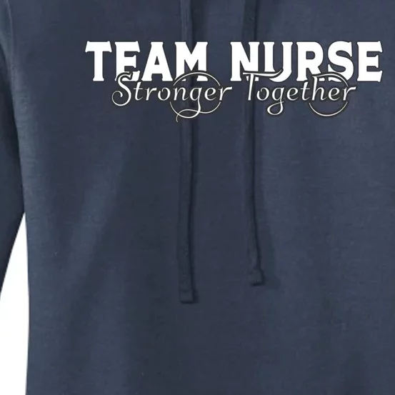 Team Nurse Stronger Together Support The Nursing Profession Gift Women's Pullover Hoodie