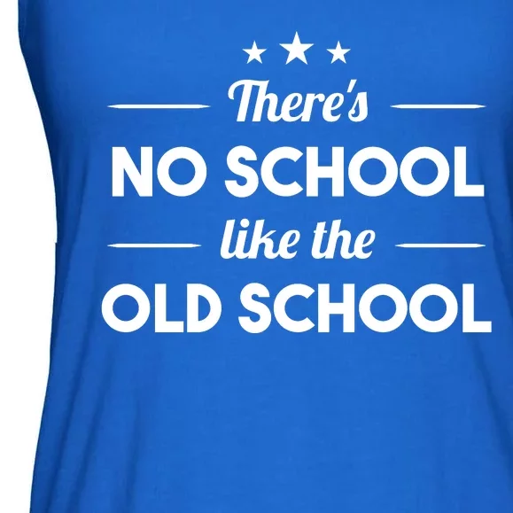 There's No School Like Old School Ladies Essential Flowy Tank