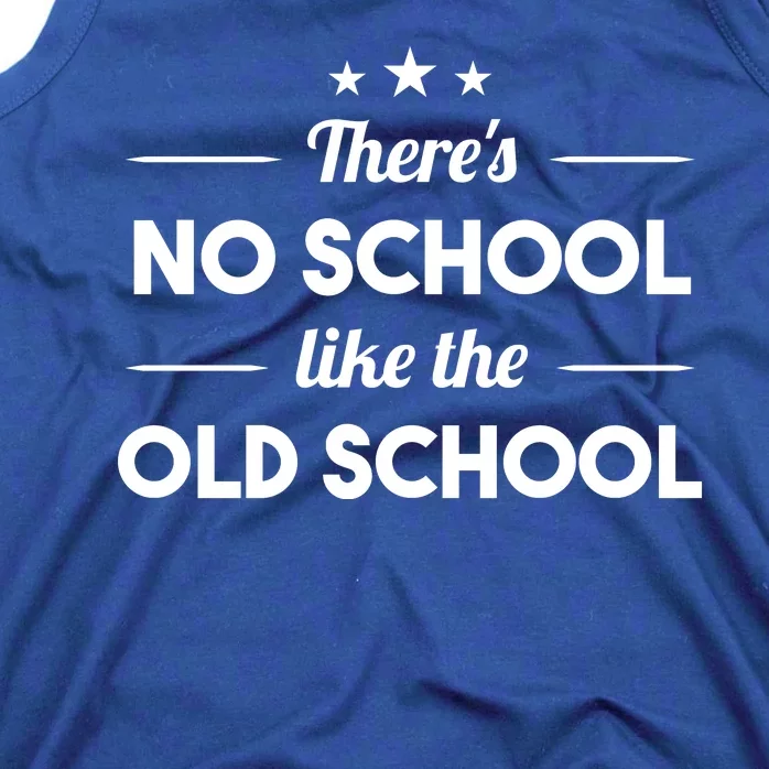 There's No School Like Old School Tank Top