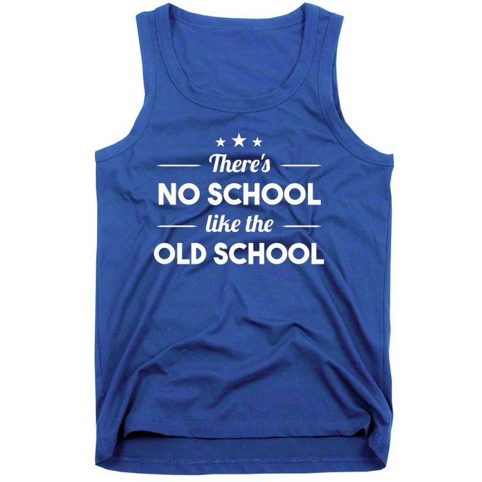 There's No School Like Old School Tank Top