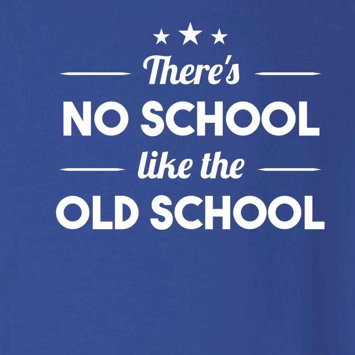 There's No School Like Old School Toddler Long Sleeve Shirt