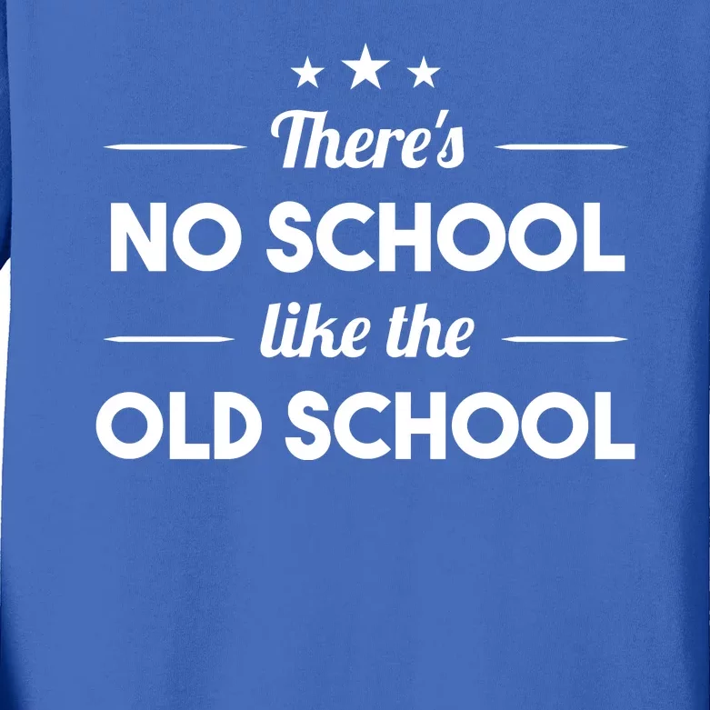 There's No School Like Old School Kids Long Sleeve Shirt