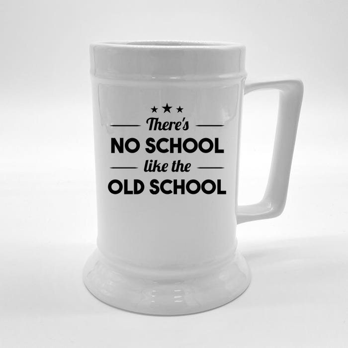 There's No School Like Old School Front & Back Beer Stein