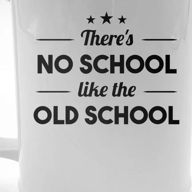 There's No School Like Old School Front & Back Beer Stein