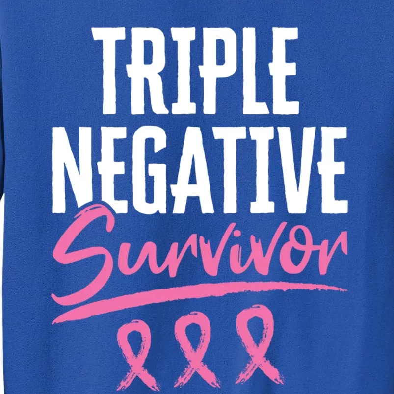 Triple Negative Survivor Breast Cancer Awareness Tnbc Gift Tall Sweatshirt