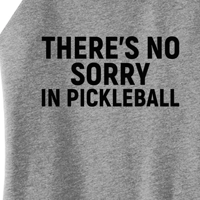 There’s No Sorry In Pickleball Gift For Pickleball Player Team Sport Women’s Perfect Tri Rocker Tank