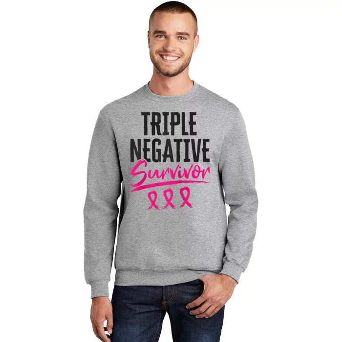 Triple Negative Survivor TNBC Breast Cancer Awareness Tall Sweatshirt