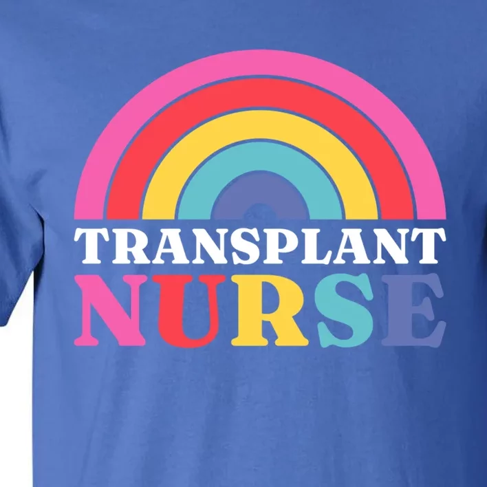 Transplant Nurse Squad Medical Organ Transplant Nurse Cool Gift Tall T-Shirt