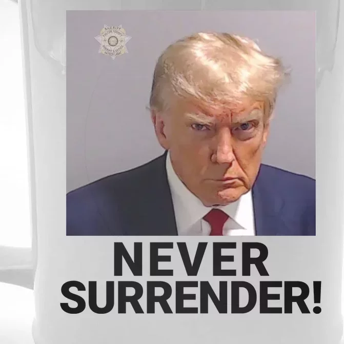 Trump Never Surrender Mugshot Booking Trump Mugshot 2024 Georgia Trump ...