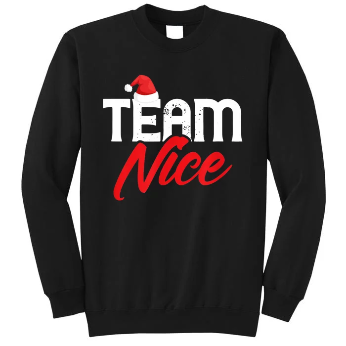 Team Nice Shirt Funny Couple Matching Outfit Team Naughty TShirt Tall Sweatshirt