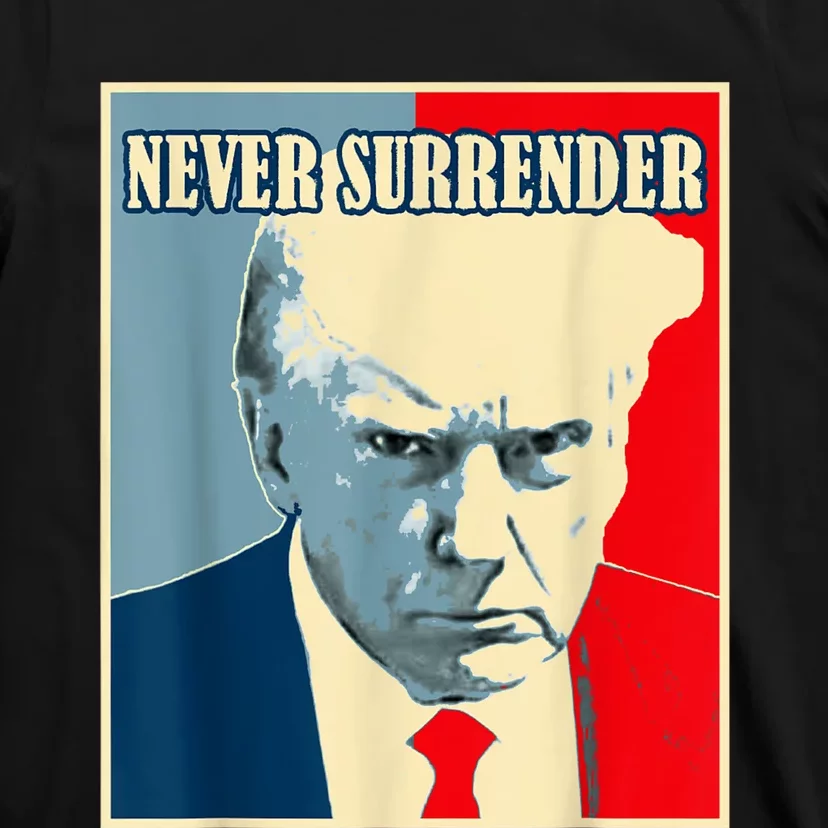 Trump Never Surrender Donald Trump Mugshot 2024 T-Shirt