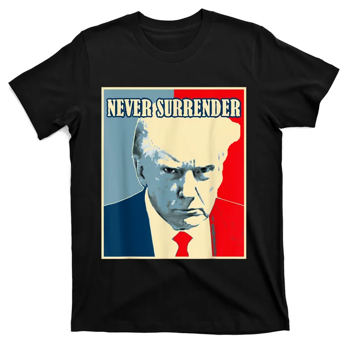 Trump Never Surrender Donald Trump Mugshot 2024 T-Shirt