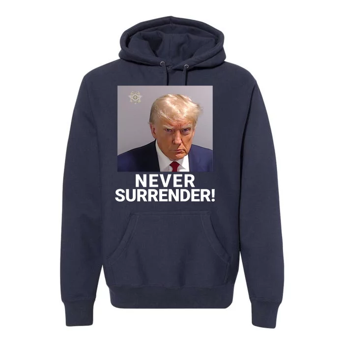 Trump Never Surrender Mugshot Booking Georgia Trump Mugshot Trump Mugshot 2024 Premium Hoodie