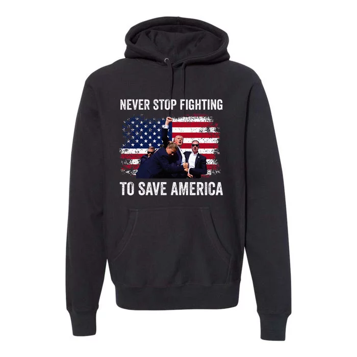 Trump Never Stop Fighting To Save America Vote Trump Premium Hoodie