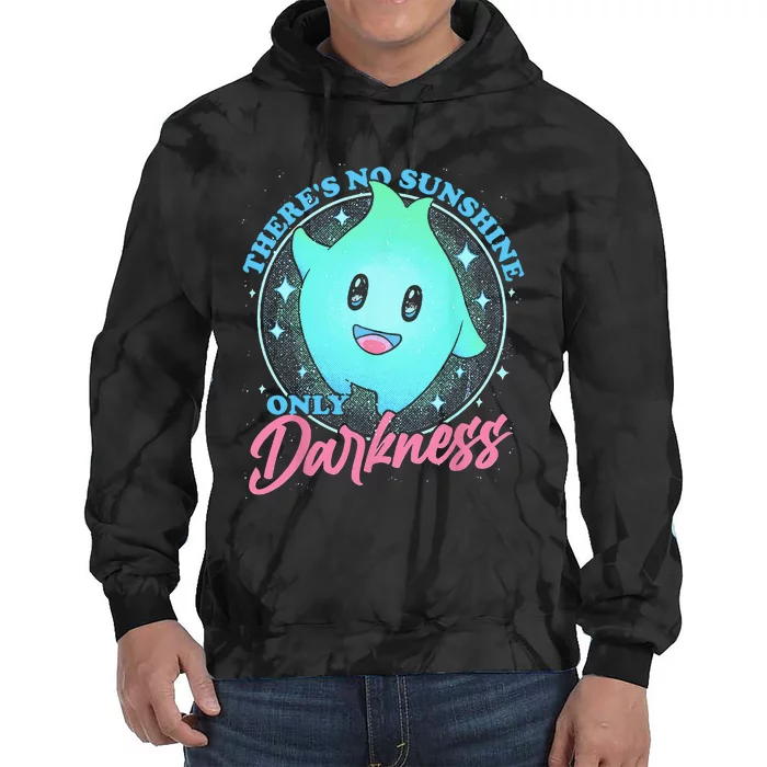 Theres No Sunshine Only Darkness Tie Dye Hoodie