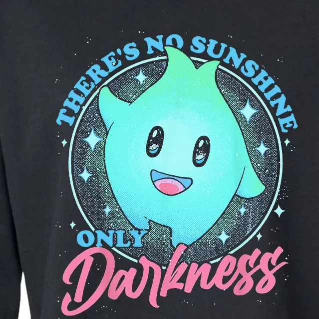 Theres No Sunshine Only Darkness Cropped Pullover Crew