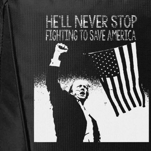 Trump Never Stop Fighting Save America 2024 City Backpack