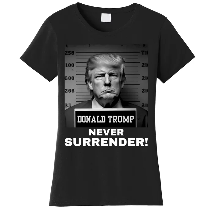 Trump Never Surrender 2024 Mugshot Women's T-Shirt