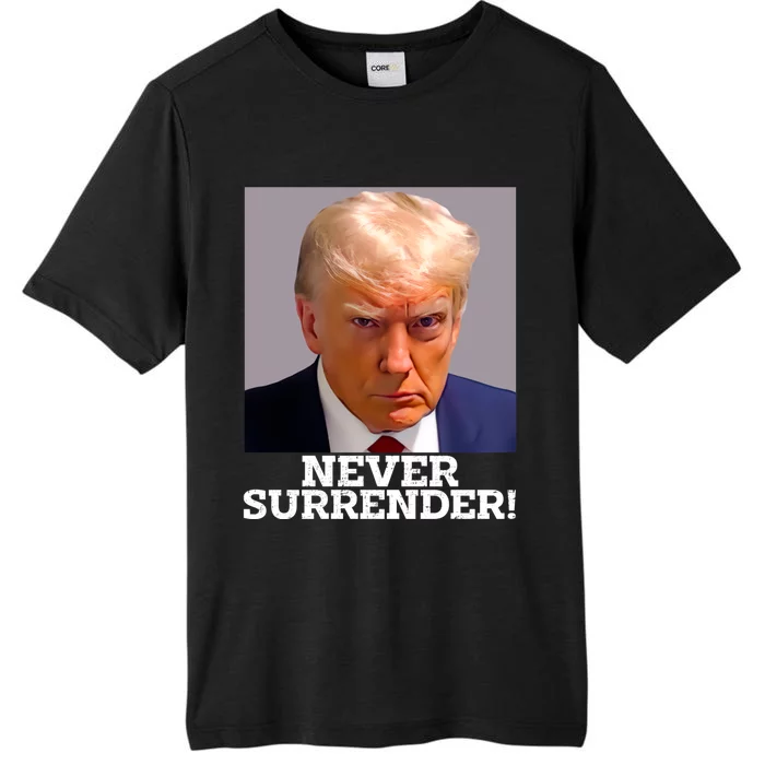 Trump Never Surrender Donald Trump Mugshot Trump 2024 ChromaSoft Performance T-Shirt